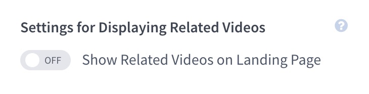 Choose to display or hide related videos